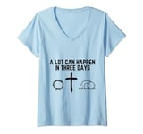 Womens A Lot Can Happen In Three Days Christian Easter V-Neck T-Shirt