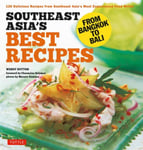 Wendy Hutton - Southeast Asia's Best Recipes From Bangkok to Bali [Southeast Asian Cookbook, 121 Recipes] Bok