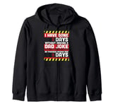I Have Gone 0 Days Without Making A Dad Joke - Fathers Day Zip Hoodie