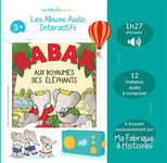 Album Babar aux royaumes des éléphants Lunii Histoires audio pour enfants dès 3 ans à écouter dans Ma Fabrique à Histoires