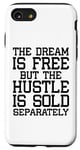 iPhone SE (2020) / 7 / 8 Entrepreneur Funny - The Dream Is Free But The Hustle Case