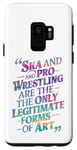 Galaxy S9 Ska And Pro Wrestling Are The Only Legitimate Forms Of Art Case