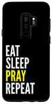 Galaxy S9+ Christian Funny - Eat Sleep Pray Repeat Case