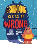 Jessica Townes - Groundhog Gets It Wrong Bok