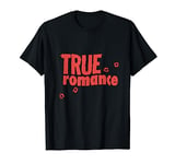 Funny True Romance Geek Nerd 90s Graphic T-Shirt