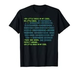 Little Bugs In My Code Coding Programming Software Computer T-Shirt