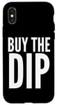 iPhone X/XS Investor Funny - Buy The Dip Case