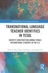 Hyesun Cho - Transnational Language Teacher Identities in TESOL Identity Construction Among Female International Students the U.S. Bok