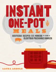Laura Arnold - Instant One-Pot Meals Southern Recipes for the Modern 7-in-1 Electric Pressure Cooker Bok
