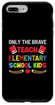 Coque pour iPhone 7 Plus/8 Plus Only The Brave enseigne aux élèves du primaire