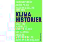 Klimatberättelser | Adam Price Anders Abildgaard Anders Morgenthaler Eva Tind Iben Mondrup Kaspar Colling Nielsen Mathilde Walter Clark Sofie Jama | Språk: Danska
