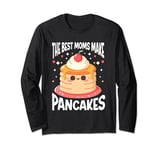 Pancake Maker Food Lover The Best Moms Make Pancakes Long Sleeve T-Shirt