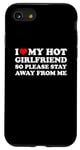 Coque pour iPhone SE (2020) / 7 / 8 I Love My Hot Girlfriend So Please Stay Away From Me