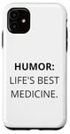 Coque pour iPhone 11 Humour : le meilleur médicament de la vie, les rires apportent de la joie