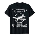 RC Plane Retirement for a RC Plane Fan T-Shirt