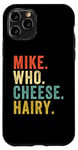 Coque pour iPhone 11 Pro Humour drôle adulte jeu de mots rétro Mike Who Cheese Hairy