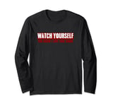 "WATCH YOURSELF I LOVE TRUE CRIME" Dark Humor Long Sleeve T-Shirt