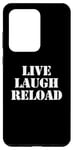 Coque pour Galaxy S20 Ultra Live Laugh Reload – Funny Guns Saying Gun Lover Gun Owner