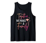 Together We Make a Family Reunion Vibe Making Memories Match Tank Top