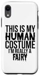 Coque pour iPhone XR Halloween - C'est mon costume humain, je suis vraiment une fée