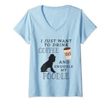 Womens I Just Want To Drink Coffee and Snuggle My Poodle Lovers V-Neck T-Shirt