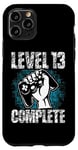 Coque pour iPhone 11 Pro Level 13 Complete Cadeau d'anniversaire 13 ans Gamer