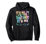 It's Me Hi I'm The Ticket Agent It's Me Pullover Hoodie