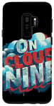 Galaxy S9+ Happy Statement on cloud nine Costume Case
