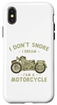 Coque pour iPhone X/XS Citations amusantes « I Don't Snore I Dream I'm a Motorcycle Biker »