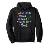 I Went From Mama To Mummy To Mum To Bruh Funny Mom Life Pullover Hoodie