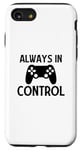 Coque pour iPhone SE (2020) / 7 / 8 Always in Control - Joueur de jeu vidéo amusant