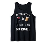 It Takes Two & To Make A Day Go Right Funny Wine Tee Graphic Tank Top