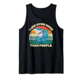 I Like Gyms More Than People funny Fitness Gym Tank Top