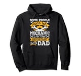 Some People Call Me Mechanic The Most Important Call Me Dad Pullover Hoodie