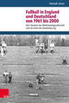Fussball in England und Deutschland von 1961 bis 2000