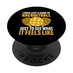 I lost a Game of Racquetball just to see what it feels like PopSockets Swappable PopGrip