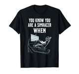 You Are A SimRacer When You Have A SimRig SimRacing T-Shirt