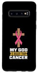 Galaxy S10 My god is bigger than cancer - Breast Cancer Case