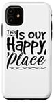 iPhone 11 This Is Our Happy Place - Inspirational Case