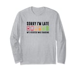 Sorry I'm Late My E-Scooter Was Charging, Electric Scooter Long Sleeve T-Shirt