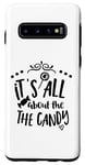 Galaxy S10 Halloween Funny - It's All About The Candy Case