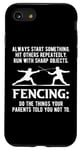 iPhone SE (2020) / 7 / 8 Fencing Do The Thing Your Parents Told You Not To Epee Sword Case