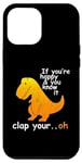 Coque pour iPhone 12 Pro Max Heureux et tu le sais - Jeu de mots drôle de dinosaure T-Rex