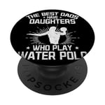 Les meilleurs papas ont des filles qui jouent au water-polo PopSockets PopGrip Interchangeable
