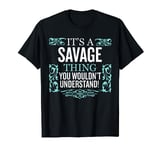 It's Savage Thing You Wouldn't Understand Funny Men Women T-Shirt