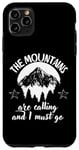 Coque pour iPhone 11 Pro Max Mountains are Calling & I Must Go Randonnée en montagne camping