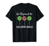 We Represent The Lollipop Guild Wizard Of Oz T-Shirt