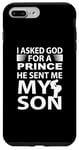 Coque pour iPhone 7 Plus/8 Plus J'ai demandé à Dieu un prince, il m'a envoyé mon fils, mon père de famille