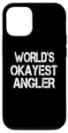 iPhone 15 Pro World's Okayest Angler Funny Sarcastic Humorous Fishing Case