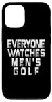 iPhone 14 Everyone Watches Men's Golf Case